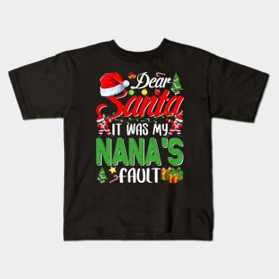 Dear Santa It Was My Nanas Fault Christmas Funny Chirtmas Gift Kids T-Shirt